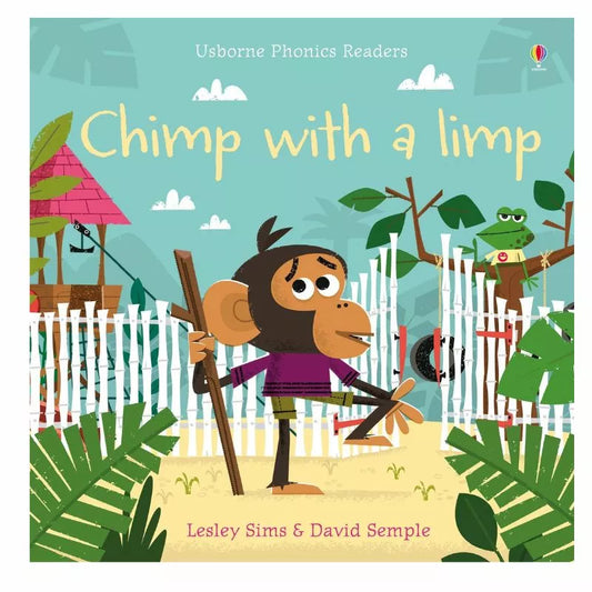 Usborne Phonics Readers: Chimp with a limp.