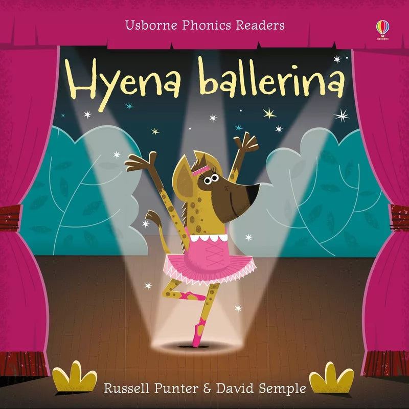 Usborne Phonics Readers: Hyena ballerina - urban phonics reader with lively illustrations and rhyming text.