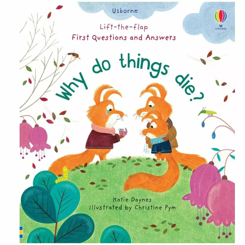 The Usborne Lift-the-Flap First Questions and Answers "Why do things die?" dives into the captivating topic of death and explores the intricate circle of life.