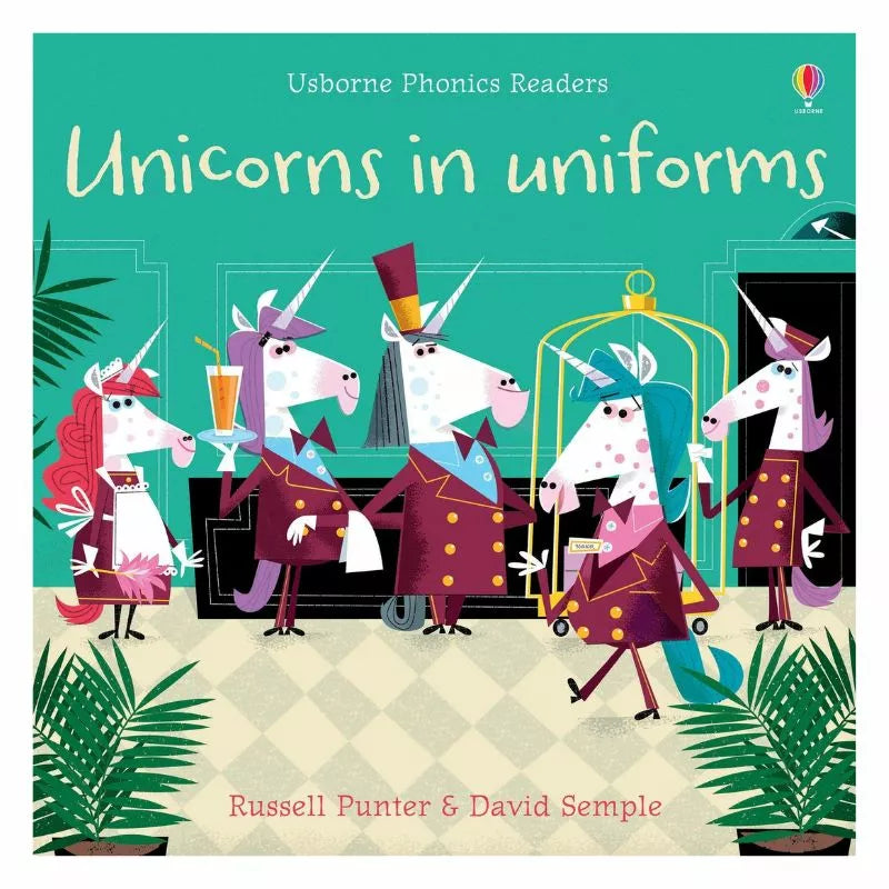 Usborne Phonics Readers: Unicorns in uniforms by david sample.