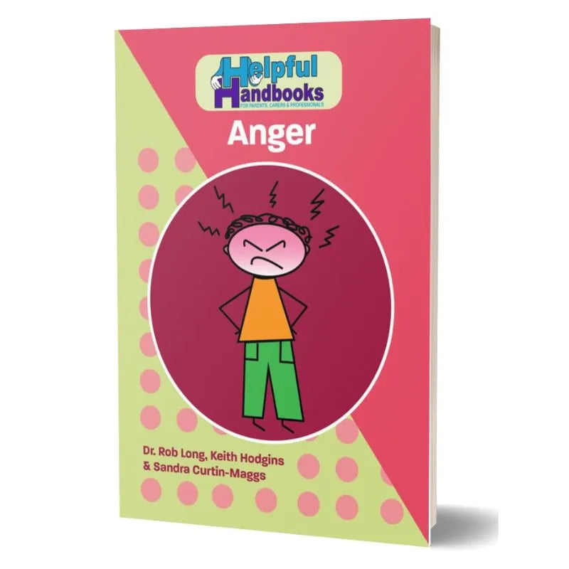 The book "Helpful Handbooks Anger" by Dr. Rob Long, Keith Hodgins, and Sandra Curtin-Maggs offers valuable insights for managing child anger. The cover features an illustration of an angry person with a red face and steam coming out of their head, set against a red circular background.