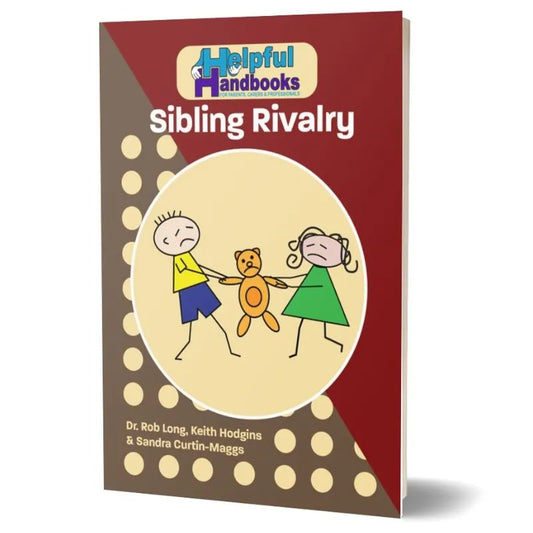 The cover of "Helpful Handbooks Sibling Rivalry" by Dr. Rob Long, Keith Hodgins, and Sandra Curtin-Maggs features an illustration of two children pulling on a teddy bear, effectively highlighting the emotional challenges often found in children's books. The background is red with beige polka dots on the left side.